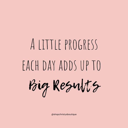 Progress = Results