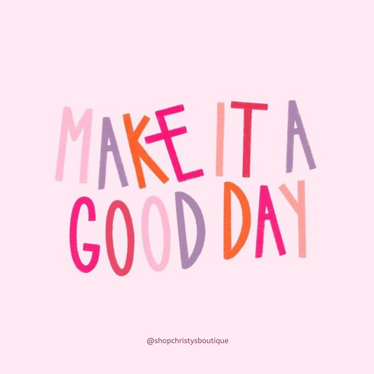 Make A Good Day